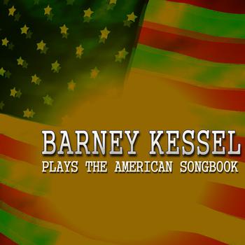 Barney Kessel - Plays The American Songbook