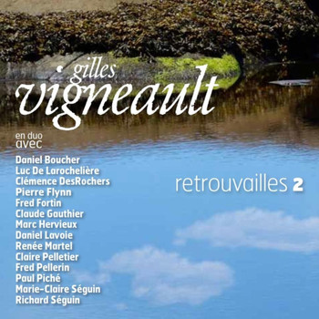 Gilles Vigneault / - Retrouvailles 2