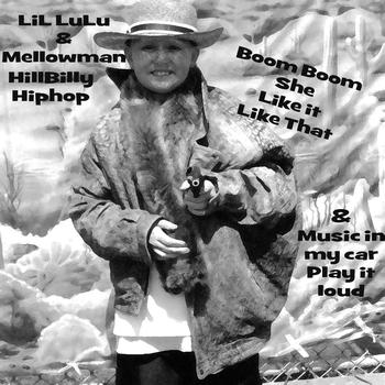 LiL LuLu - LiLLuLu & Mellowman Boom Boom She Like it Like That (Explicit)