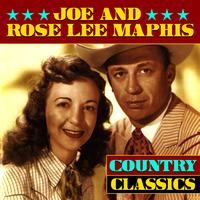 Joe & Rose Lee Maphis - Country Classics