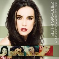 Edith Marquez - Las Mejores Baladas del Pop