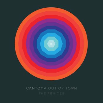 Cantoma - Out of Town (The Remixes)