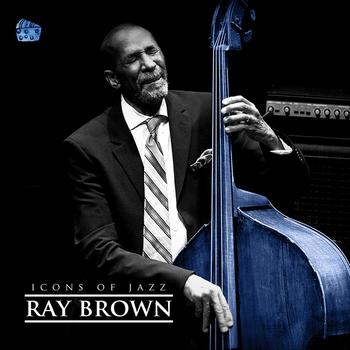 Ray Brown - Icons Of Jazz Ft. Ray Brown