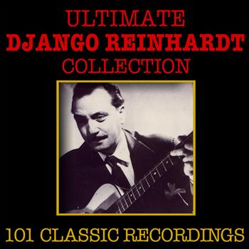 Django Reinhardt - The Ulitmate Django Reinhardt Collection - 101 Classic Recordings