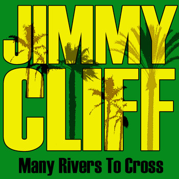 Jimmy Cliff - Many Rivers to Cross