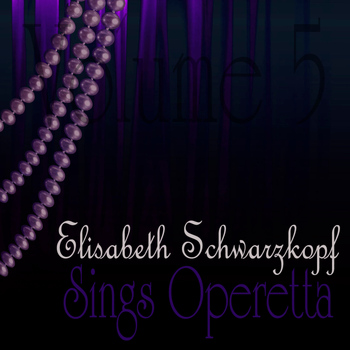 Elisabeth Schwarzkopf - Sings Operetta Vol. 5