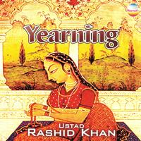 Ustad Rashid Khan - Yearning