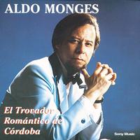 Aldo Monges - El Trovador Romantico De Cordoba