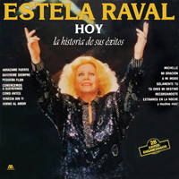 Estela Raval - Estela Raval Hoy, La Historia de Sus Éxitos