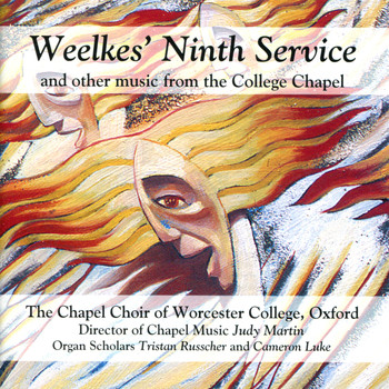 The Chapel Choir of Worcester College - Weelkes' Ninth Service