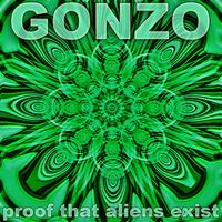 Gonzo - PROOF THAT ALIENS EXIST