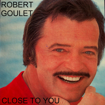 Robert Goulet - Close To You