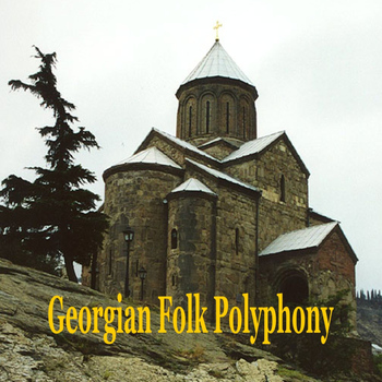 Various Artists - Georgian Folk Polyphony / Choral Polyphonic Songs of Georgia
