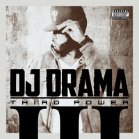 DJ Drama - Third Power (Explicit)