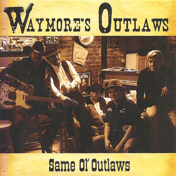 Waymore's Outlaws - Same Ol' Outlaws