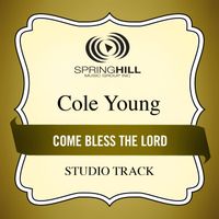 Cole Young - Come Bless The Lord