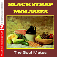 The Soul Mates - Black Strap Molasses (Johnny Kitchen Presents The Soul Mates) (Remastered)