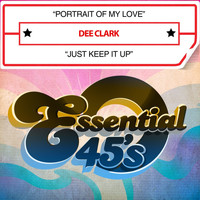 Dee Clark - Portrait Of My Love / Just Keep It Up (Digital 45)
