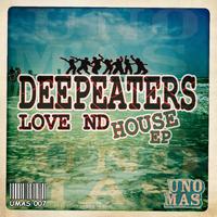 Deepeaters - Love nd House - EP