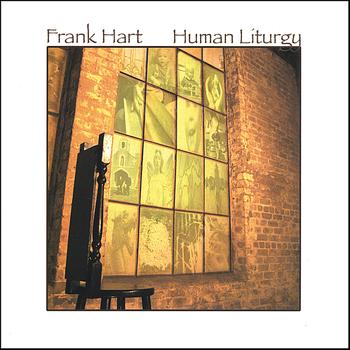 Frank Hart - Human Liturgy
