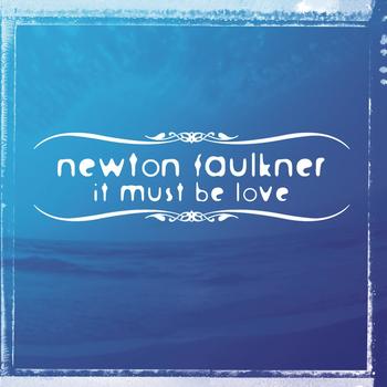 Newton Faulkner - It Must Be Love
