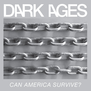 Dark Ages - Can America Survive?