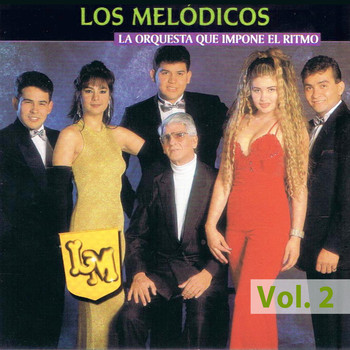 Los Melódicos - Orquesta Que Impone El Ritmo Volume 2