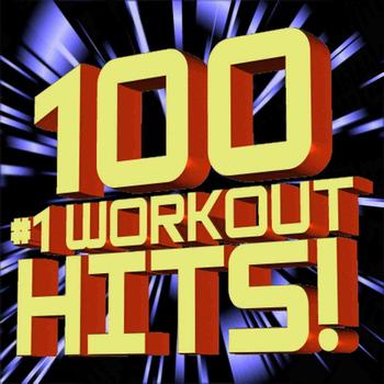 The Workout Heroes - 100 #1 Workout Hits!
