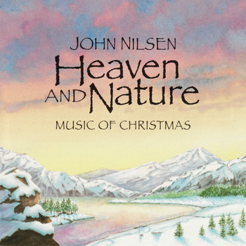 John Nilsen - Heaven and Nature: Music of Christmas