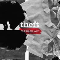 Theft - The Hard Way
