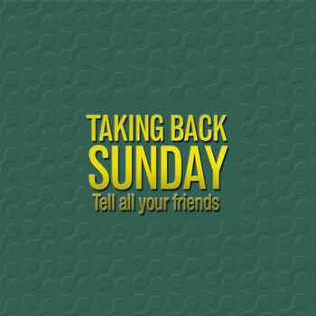 Taking Back Sunday - Tell All Your Friends (Re-Issue)
