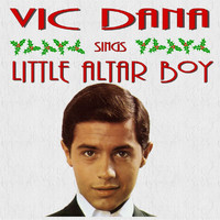 Vic Dana - Vic Dana Sings Little Alter Boy and Other Christmas Songs