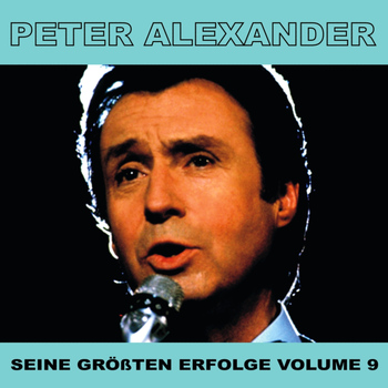 Peter Alexander - Seine Grossten Erfolge, Vol. 9