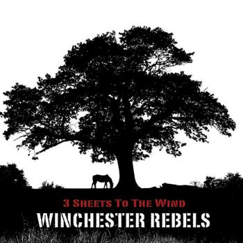 Winchester Rebels - Three Sheets To The Wind