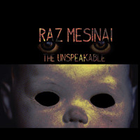 Raz Mesinai - The Unspeakable