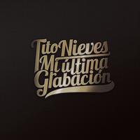 Tito Nieves - Mi Ultima Grabacion