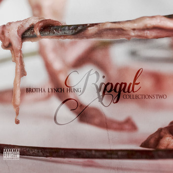 Brotha Lynch Hung - The Ripgut Collections Two (Explicit)