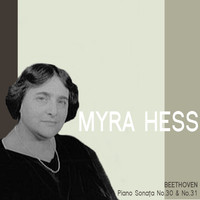 Myra Hess - Beethoven: Piano Sonata Nos. 30 and 31