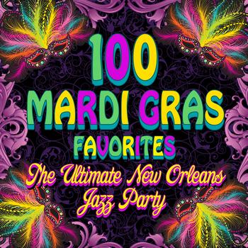 Various Artists - 100 Mardi Gras Favorites - The Ultimate New Orleans Jazz Party