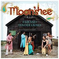 Moonshee - Fair and Tender Ladies