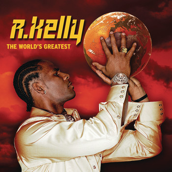 R. Kelly - The World's Greatest (Explicit)