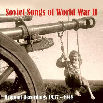 Various Artists - Soviet Songs Of World War II
