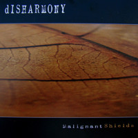 Disharmony - Malignant Shields