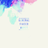 General Fiasco - Waves EP