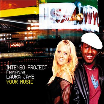 Intenso Project - Your Music (feat. Laura Jaye)