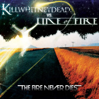 killwhitneydead - The Fire Never Dies - CDS