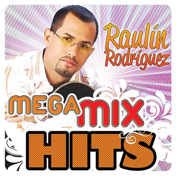Raulin Rodriguez - Mega MixHits