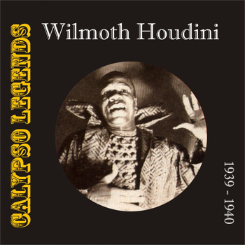 Wilmoth Houdini - Calypso Legends - Wilmoth Houdini (1929 - 1940)