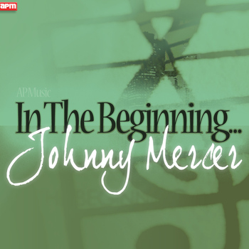 Johnny Mercer - In The Beginning...