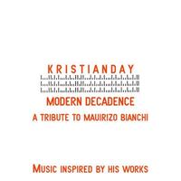 Kristian Day - Modern Decadence: A Tribute to Maurizio Bianchi